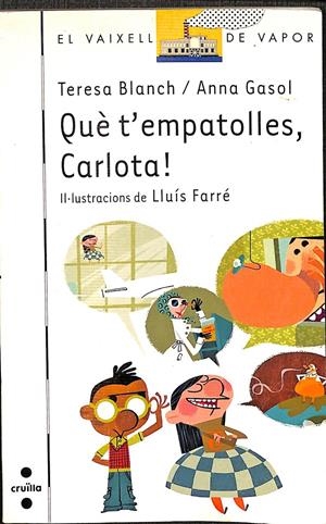 EL VAIXELL DE VAPOR - QUE T'EMPATOLLES,CARLOTA! Nº 66 (CATALÁN)  | BLANCH GASOL, TERESA/GASOL TRULLOLS, ANNA