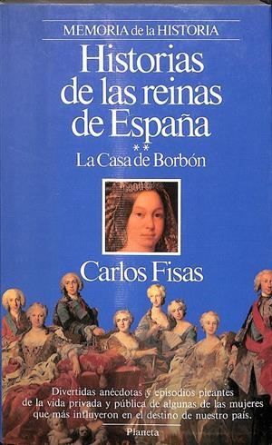 HISTORIAS DE LAS REINAS DE ESPAÑA LA CASA AUSTRIA VOL 2/ MEMORIAS DE LA HISTORIA | CARLOS FISAS