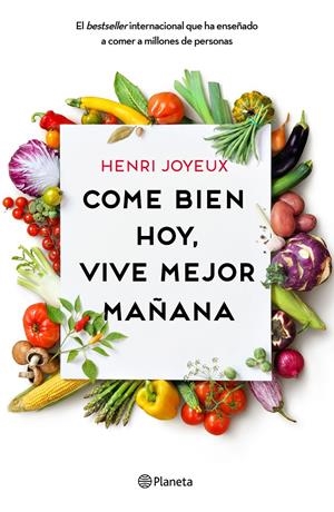 COME BIEN HOY, VIVE MEJOR MAÑANA | JOYEUX, HENRI