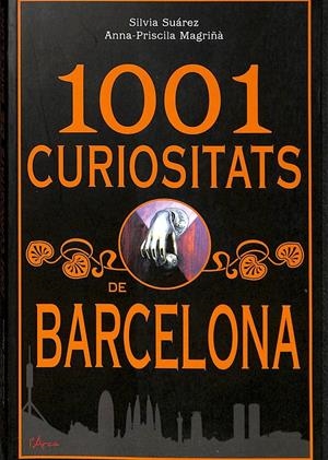 1001 CURIOSITATS DE BARCELONA (CATALÁN) | SUÁREZ, SILVIA/MAGRIÑA, ANNA P.