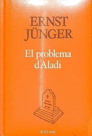 EL PROBLEMA D'ALADÍ (PRECINTADO) (CATALÁN) A TOT VENT 289 | ERNST JÜNGER