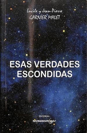 ESAS VERDADES ESCONDIDAS | GARNIER MALET, JEAN-PIERRE/GARNIER MALET, LUCILE