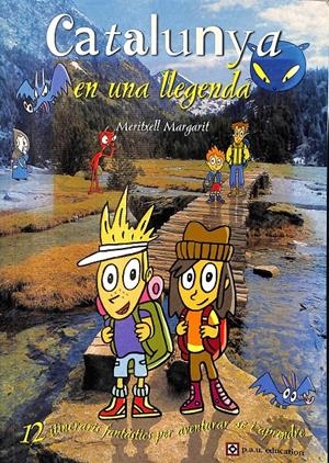 CATALUNYA EN UNA LLEGENDA - 12 ITINERARIS FANTÀSTICS PER AVENTURAR-SE I APRENDRE (CATALÁN) | MERITXELL MARGARIT
