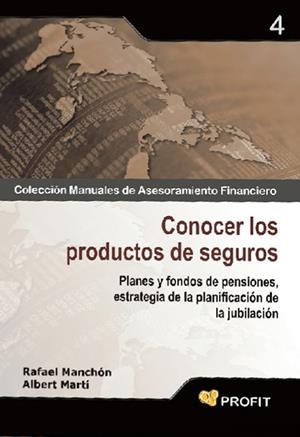 CONOCER LOS PRODUCTOS DE SEGUROS - PLANES Y FONDOS DE PENSIONES, ESTRATEGIA DE LA PLANIFICACIÓN DE LA JUBILACIÓN | MANCHÓN CASTAÑO, RAFAEL/MARTÍ POYO, ALBERT