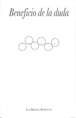 BENEFICIO DE LA DUDA | ANA BERTHA BARRAGÁN