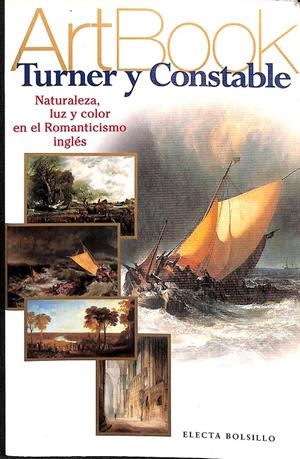 TURNER Y CONSTABLE NATURALEZA, LUZ Y COLOR EN EL ROMANTICISMO INGLÉS