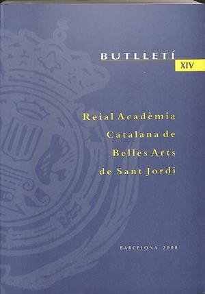 BUTLLETÍ XIV REIAL ACADÈMIA CATALANA DE BELLES ARTS DE SANT JORDI (CATALÁN)
