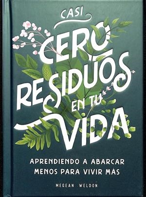 CASI CERO RESIDUOS EN TU VIDA | WELDON, MEGEAN