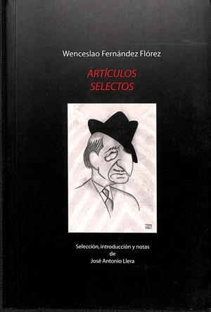 WENCESLAO FERNÁNDEZ FLÓREZ ARTÍCULOS SELECTOS | WENCESLAO FERNÁNDEZ FLÓREZ