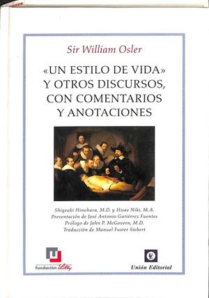 UN ESTILO DE VIA Y OTROS DISCURSOS CON COMENTARIOS Y ANOTACIONES  | SIR WILLIAM OSLER
