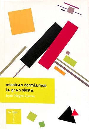 MIENTRAS DORMÍAMOS LA GRAN SIESTA | NEGRO GARCÍA, JESÚS
