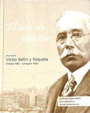 ADELANTE SIEMPRE VÍCTOR BELTRÍ Y ROQUETA . (DESCATALOGADO) | GUILLERMO CEGARRA BELTRÍ