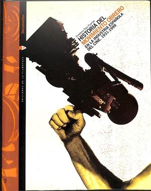 HISTORIA DEL MOVIMIENTO OBRERO EN LA INDUSTRIA ESPAÑOLA DEL CINE 1931-1999 | EMETERIO DIEZ PUERTAS