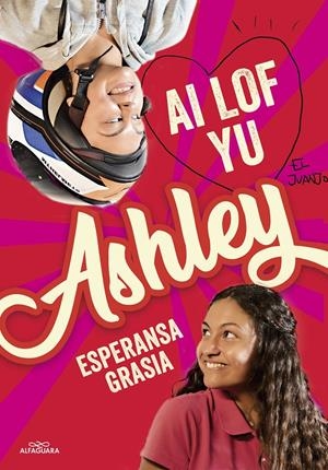 AI LOF YU ASHLEY (I LOVE YOU, ASHLEY) | GRASIA, ESPERANSA