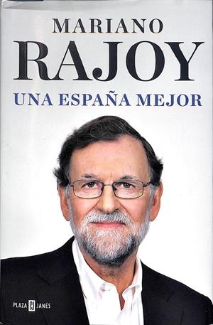 UNA ESPAÑA MEJOR | RAJOY, MARIANO