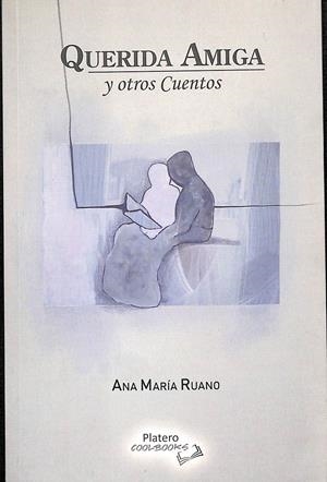 QUERIDA AMIGA Y OTROS CUENTOS  | RUANO BENÍTEZ, ANA Mª