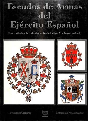 ESCUDOS DE ARMAS DEL EJÉRCITO ESPAÑOL | ANTONIO DE PABLO CANTERO