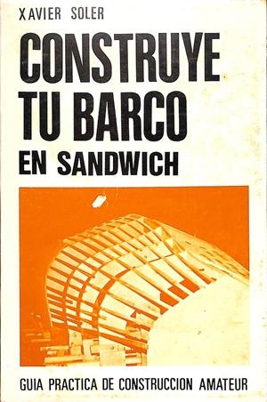 CONSTRUYE TU BARCO EN SANDWICH | XAVIER SOLER