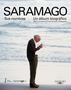 SARAMAGO SUS NOMBRES UN ÁLBUM BIOGRÁFICO | VARIOS AUTORES,