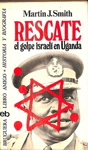 RESCATE EL GOLPE ISRAELÍ EN UGANDA | MARTIN J. SMITH