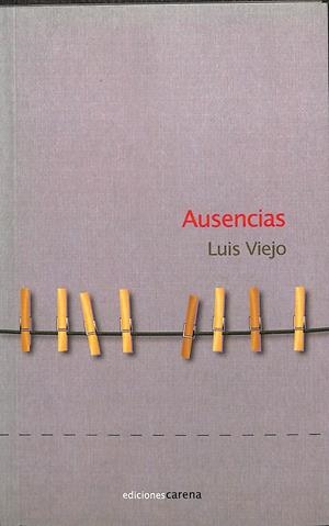 AUSENCIAS | VIEJO ESTEBAN, LUIS MANUEL