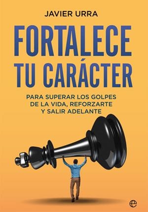 FORTALECE TU CARÁCTER | URRA PORTILLO, JAVIER
