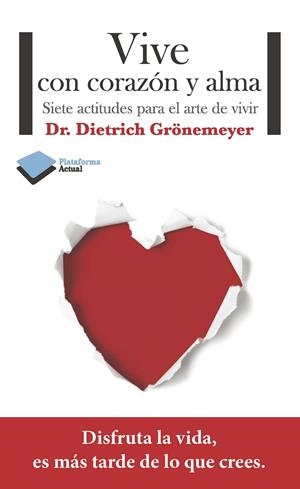 VIVE CON CORAZÓN Y ALMA | GRÖNEMEYER, DIETRICH