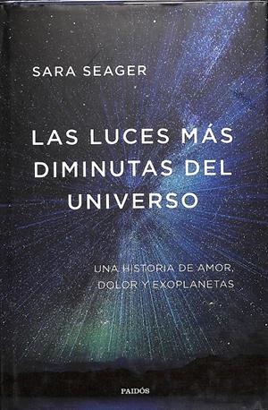 LAS LUCES MÁS DIMINUTAS DEL UNIVERSO | SEAGER, SARA