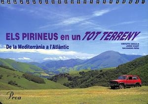 ELS PIRINEUS EN UN TOT TERRENY - DE LA MEDITERRANIA A L'ATLANTIC (CATALÁN) | VIRTUTS ANGULO, JORDI ICART, SALVADOR PEÑA