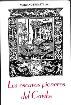 LOS OSCUROS PIONEROS DEL CARIBE | MARIANO ERRASTI 