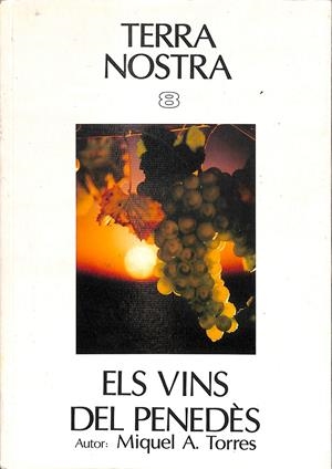 TERRA NOSTRA 8 ELS VINS DEL PENEDÈS (CATALÁN) | MIQUEL A.TORRES