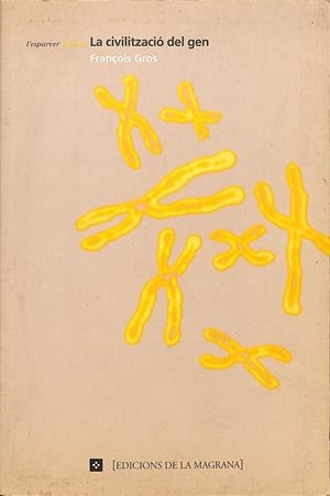 LA CIVILITZACIO DEL GEN (CATALÁN) | GROS FRANÇOIS