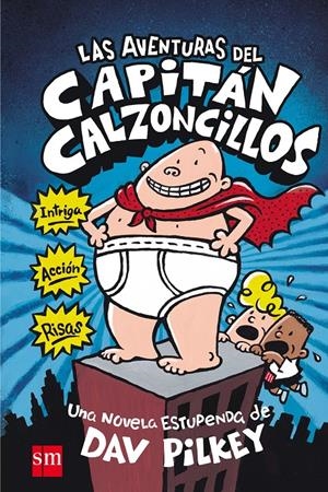LAS AVENTURAS DEL CAPITAN CALZONCILLOS | PILKEY, DAV