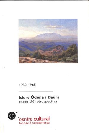ISIDRE ODÈNA I DAURA EXPOSICIÓ RETROSPECTIVA 1930 - 1965 (CATALÁN)