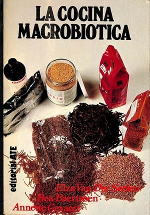 LA COCINA MACROBIOTICA | E. VAN DER SEELEN, BEA BAERTSOEN, ANNETTE GEVAERT