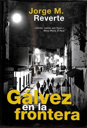 GÁLVEZ EN LA FRONTERA | JORGE M .REVERTE