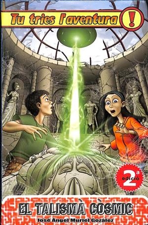 EL TALISMÀ CÒSMIC TU TRIES L'AVENTURA Nº2 (CATALÁN) | MURIEL GONZÁLEZ, JOSÉ ÁNGEL