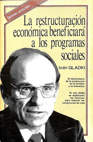 LA RESTRUCTURACIÓN ECONÓMICA BENEFICIARÁ A LOS PROGRAMAS SOCIALES  - OPINIONES AUTORIZADAS | IVÁN GLADKI