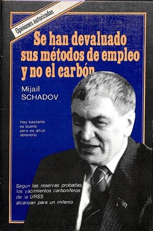 SE HAN DEVALUADO SUS MÉTODOS DE EMPLEO Y NO EL CARBÓN | MIJAÍL SCHADOV