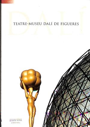 TEATRE-MUSEU DALÍ DE FIGUERES (CATALÁN) | AGUER TEIXIDOR, MONTSE/PITXOT SOLER, ANTONI/PUIG CASTELLANO, JORDI