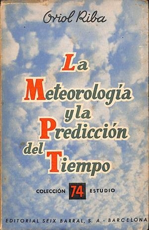 LA METEOROLOGÍA Y LA PREDICCIÓN DEL TIEMPO | ORIOL RIBA