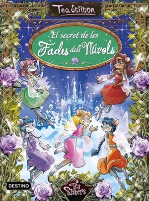 TEA STILTON - EL SECRET DE LES FADES DELS NÚVOLS (CATALÁN) | STILTON, TEA