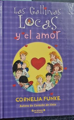 LAS GALLINAS LOCAS Y EL AMOR | FUNKE, CORNELIA