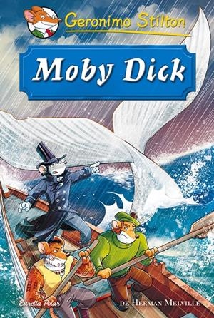GERONIMO STILTON - MOBY DICK | STILTON, GERONIMO