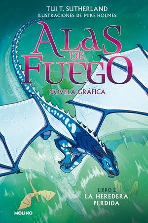 ALAS DE FUEGO (NOVELA GRÁFICA) 2 - LA HEREDERA PERDIDA | SUTHERLAND, TUI T.