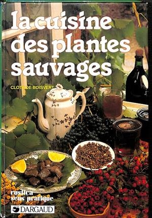 LA CUISINE DES PLANTES SUSAVAGES (FRANCÉS) | CLOTILDE BOISVERT