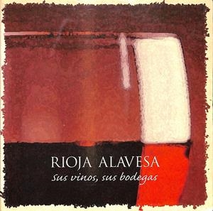 RIOJA ALAVESA SUS VINOS , SUS BODEGAS