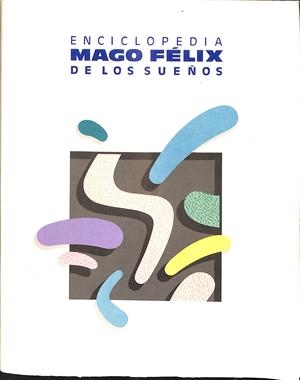 ENCICLOPEDIA MAGO FÉLIX DE LOS SUEÑOS | FÉLIX LLAUGÉ DAUSÁ