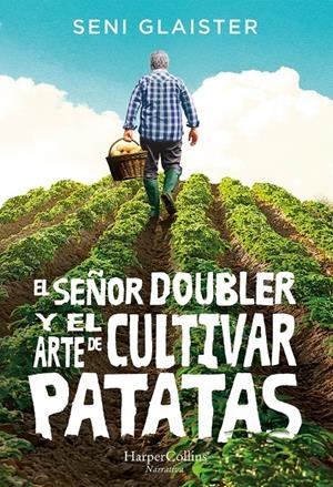 EL SEÑOR DOUBLER Y EL ARTE DE CULTIVAR PATATAS | GLAISTER, SENI