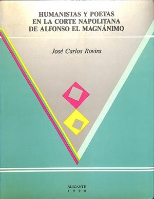 HUMANISTAS Y POETAS EN LA CORTE NAPOLITANA DE ALFONSO EL MAGNÁNIMO. | JOSÉ CARLOS ROVIRA